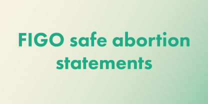 FIGO safe abortion statements spotlight