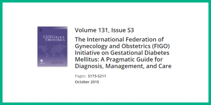 FIGO Initiative on Gestational Diabetes Mellitus A Pragmatic Guide for Diagnosis Management and Care