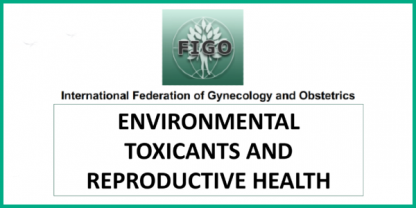 Enviromental toxicants and reproductive health