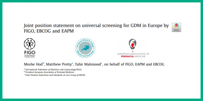 Joint position statement on universal screening for GDM in Europe by FIGO, EBCOG and EAPM