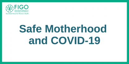 Safe Motherhood and COVID 19