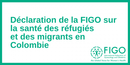 Déclaration de la FIGO sur la santé des réfugiés et des migrants en Colombie