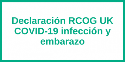 Declaración RCOG UK COVID-19 infección y embarazo