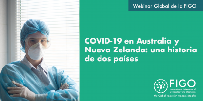 Un doctor en equipo de protección personal competo con sus brazo cruzados frente de él. El text dice: Webinar global de la FIGO: COVID-19 en Australia y Nueva Zelanda: una historia de dos países 