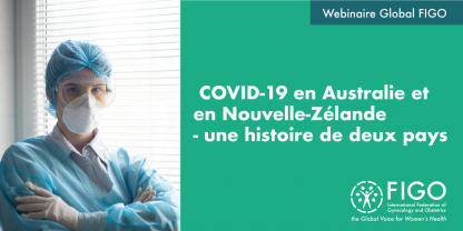 Un docteur porte un équipement de protection individuelle complet. Le texte dit Webinaire Global FIGO: COVID-19 en Australie et en Nouvelle Zélande - une histoire de deux pays