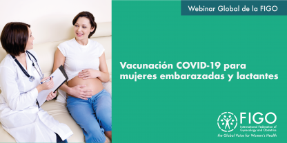 Una mujer embarazada hablando con una doctora. El texto dice: webinar global de la FIGO Vacunación COVID-19 para mujeres embarazadas y lactantes