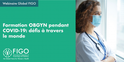 Formation OBGYN pendant COVID-19: défis à travers le monde