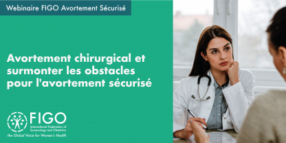 Avortement chirurgical et surmonter les obstacles pour l'avortement sécurisé 