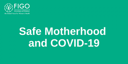 Safe Motherhood and COVID 19