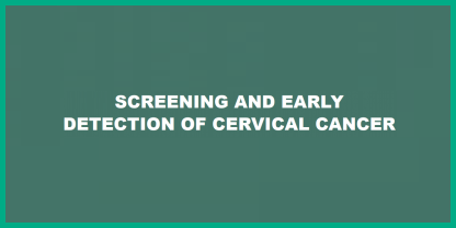 Screening and early detection of cervical cancer