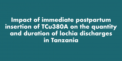 Visual of paper title: Impact of immediate postpartum insertion of TCu380A on the quantity and duration of lochia discharges in Tanzania