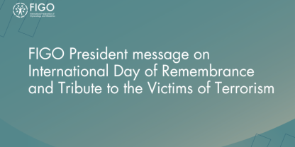 FIGO President message on International Day of Remembrance and Tribute to the Victims of Terrorism