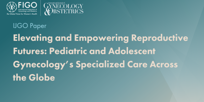 Graphic that reads IJGO paper, Pediatric and Adolescent Gynecology’s Specialized Care Across the Globe 