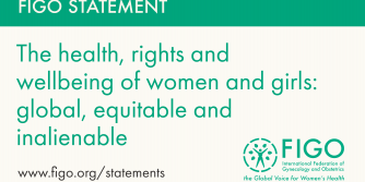 Image that reads "FIGO Statement: The health, rights and wellbeing of women and girls: global, equitable and inalienable"