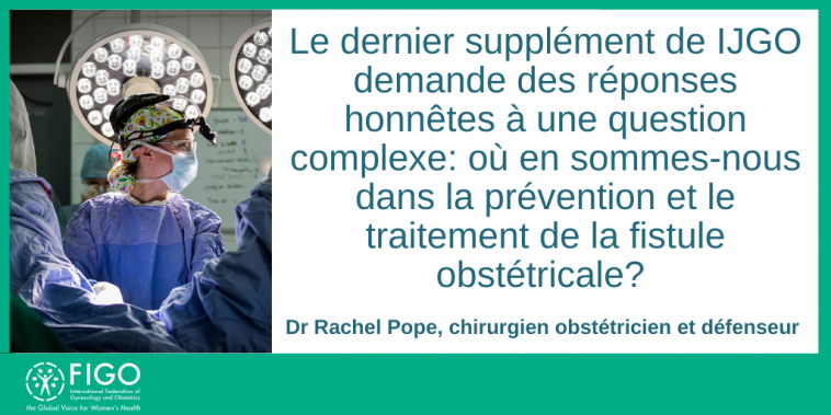 Dr Rachel Pope, French, Fistula Surgeon and Advocate