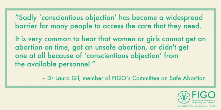 Quote by Laura Gil: Sadly ‘conscientious objection’ has become a widespread barrier for many people to access the care that they need. It is very common to hear that women or girls cannot get an abortion on time, got an unsafe abortion, or didn't get one at all because of ‘conscientious objection‘ from the available personnel.